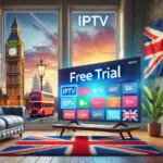 IPTV Free Trial UK